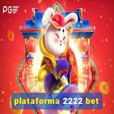 plataforma 2222 bet